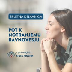 Spletna delavnica - Pot k notranjemu ravnovesju: Učinkovite vaje in tehnike za premagovanje čustvenih izzivov​